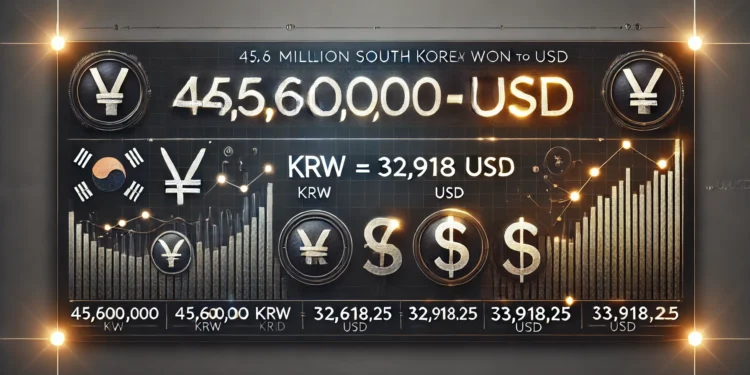 45.6 Million Won to USD