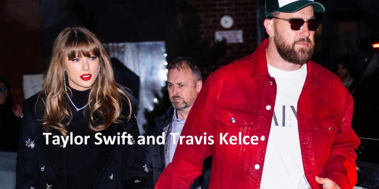 Taylor Swift and Travis Kelce