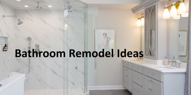 Bathroom Remodel Ideas