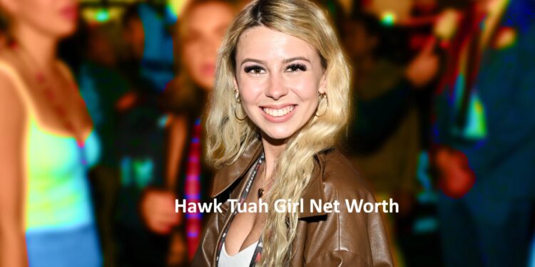 Hawk Tuah Girl Net Worth