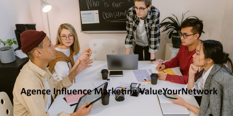 Agence Influence Marketing ValueYourNetwork