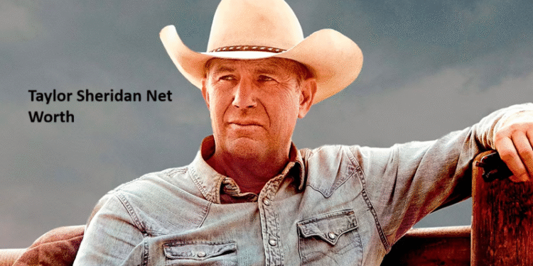 Taylor Sheridan Net Worth