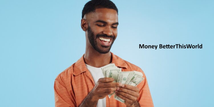 Money BetterThisWorld