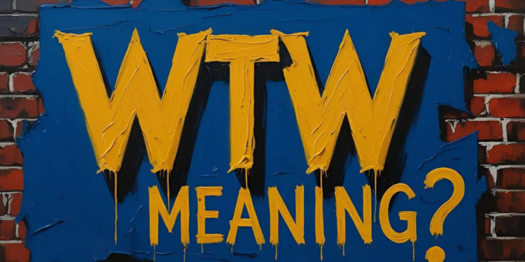 WTW Meaning