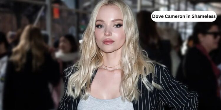 Dove Cameron in Shameless