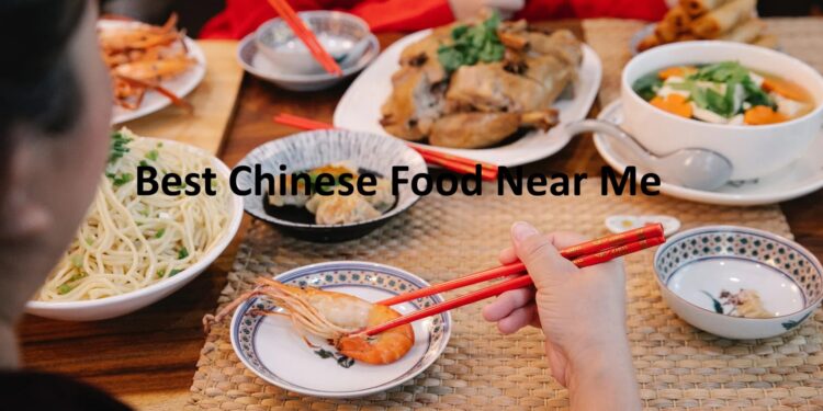 Best Chinese Food Near Me