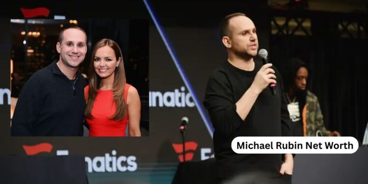 Michael Rubin Net Worth