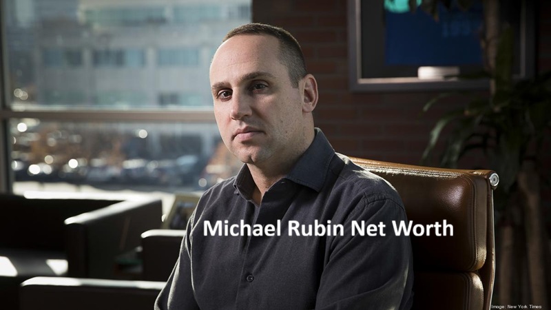 Michael Rubin Net Worth
